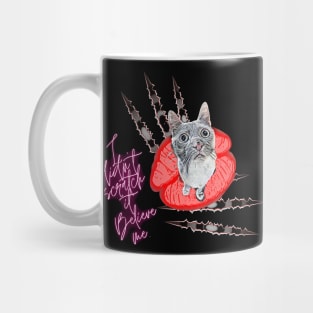 mischievous cat- I didn't scratch it. Believe me. Mug